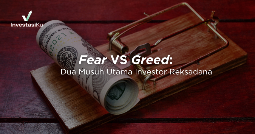 Fear vs Greed: Dua Musuh Utama Investor Reksadana